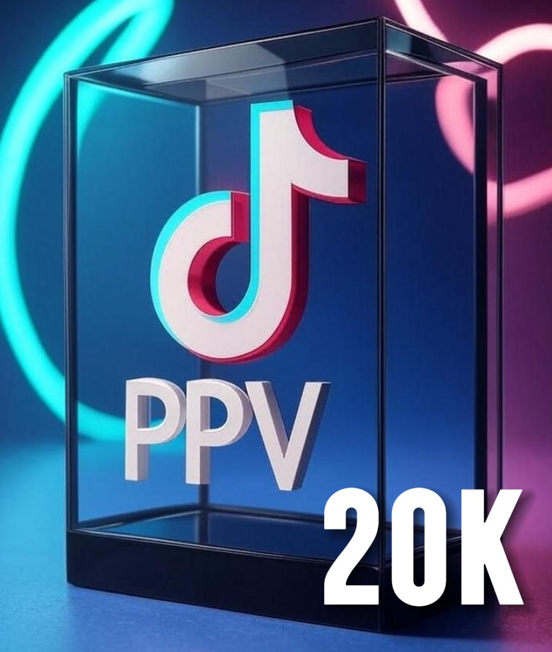 TIKTOK - PPV - 20k