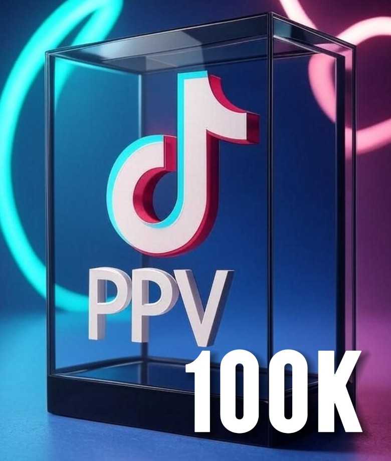 TIKTOK - PPV - 100k
